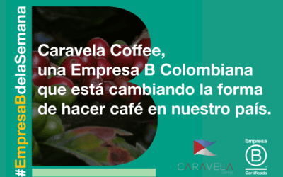 Caravela Coffee, una empresa B colombiana que está cambiando la forma de hacer café en nuestro país