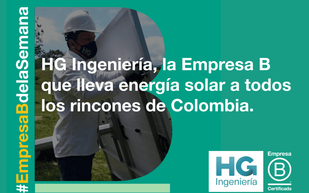 HG Ingeniería, la Empresa B que lleva energía solar a todos los rincones de Colombia