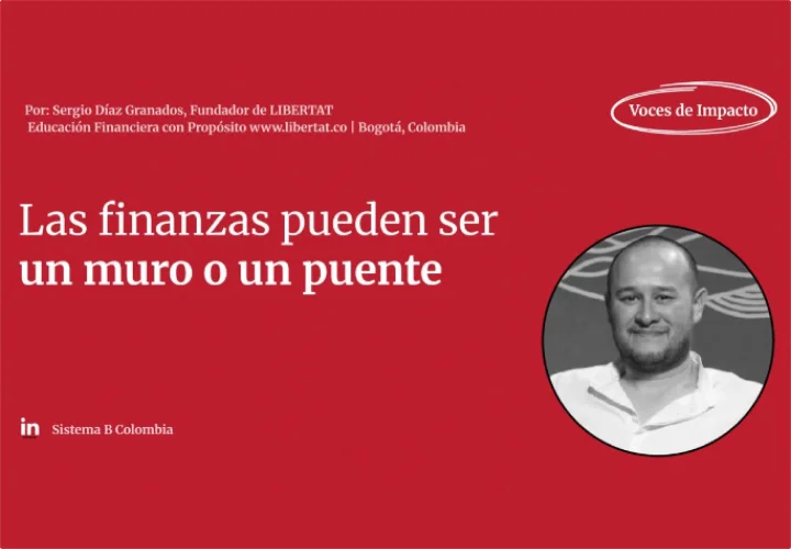 Las finanzas pueden ser un muro o un puente.